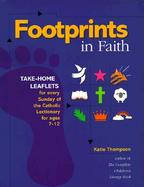 Footprints in Faith: Take-Home Leaflets for Every Sunday of the Catholic Lectionary for Ages 7-12 cover