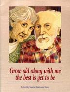 Grow Old Along With Me the Best Is Yet to Be The Best Is Yet to Be cover