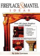 Fireplace and Mantel Ideas: Over 100 Classic Fireplace Mantel Designs cover