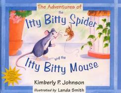 The Adventures of the Itty Bitty Spider & the Itty Bitty Mouse cover