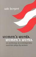 Women's Words, Women's Works An Anthology of Contemporary Austrian Plays by Women cover