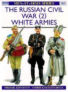 The Russian Civil War (2) White Armies cover
