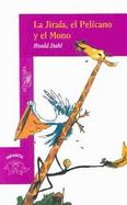 LA Jirafa, El Pelicano Y El Mono cover