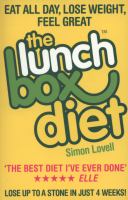 The Lunch Box Diet : Eat All Day, Lose Weight, Feel Great, Lose up to a Stone in 4 Weeks cover