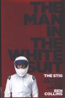 The Man in the White Suit : The Stig, le Mans, the Fast Lane and Me cover