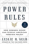 Power Rules How Common Sense Can Rescue American Foreign Policy cover