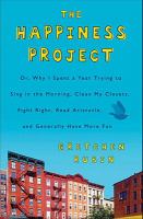 Ebk Happiness Project: Or, Why I Spent cover