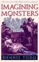 Imagining Monsters Miscreations of the Self in Eighteenth-Century England cover