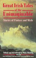 Great Irish Tales of the Unimaginable: Stories of Fantasy and Myth cover