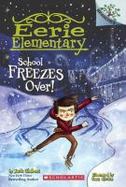 School Freezes Over! : A Branches Book cover