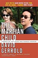 The Martian Child A Novel About a Single Father Adopting a Son cover