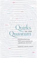 Quirks of the Quantum : Postmodernism and Contemporary American Fiction cover
