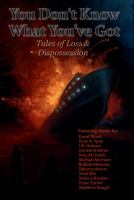 You Don't Know What You've Got: Tales of Loss and Dispossession cover