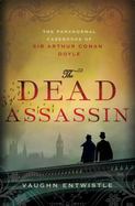 The Dead Assassin : The Paranormal Casebooks of Sir Arthur Conan Doyle cover