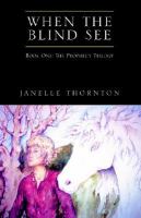 When The Blind See Book One The Prophecy Trilogy cover