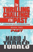 The Thrilling Challenge of the Past : A Kaplan and Dylan's Saga cover