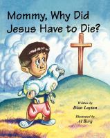 Mommy, Why Did Jesus Have to Die? cover
