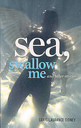 Sea, Swallow Me and Other Stories cover