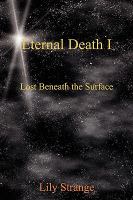 Eternal Death I: Lost Beneath the Surface cover