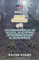America's Galactic Foreign Legion - Book 3 : Silent Invasion cover