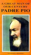 Padre Pio: A Great Man of Our Century cover