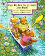 How Do You Say It Today, Jesse Bear? cover