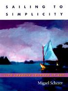 Sailing to Simplicity: Life Lessons Learned at Sea cover