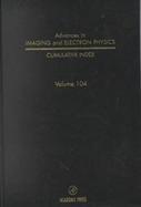 Advances in Imaging & Electron Physics Cumulative Index (volume104) cover