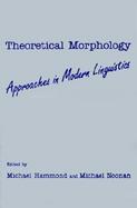 Theoretical Morphology Approaches in Modern Linguistics cover