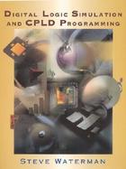 Digital Logic Simulation and Cpld Programming cover