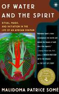 Of Water and the Spirit Ritual, Magic, and Initiation in the Life of an African Shaman cover
