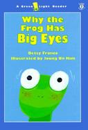 Why the Frog Has Big Eyes cover