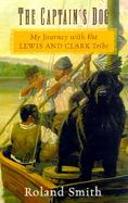 The Captain's Dog My Journey With the Lewis and Clark Tribe cover