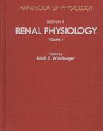 Handbook of Physiology A Critical, Comprehensive Presentation of Physiological Knowledge and Concepts  Renal Physiology cover