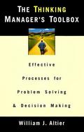 The Thinking Manager's Toolbox Effective Processes for Problem Solving and Decision Making cover