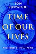 Time of Our Lives The Science of Human Aging cover
