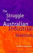 The Struggle for Australian Industrial Relations cover