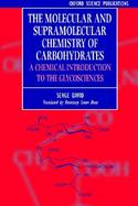 The Molecular and Supramolecular Chemistry of Carbohydrates Chemical Introduction to the Glycosciences cover
