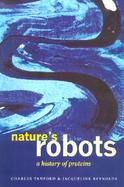Nature's Robots: A History of Proteins cover