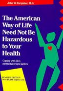 The American Way of Life Need Not Be Hazardous to Your Health cover
