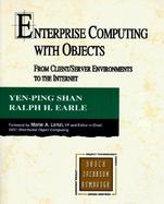 Enterprise Computing with Objects: From Client/Server Environments to the Internet cover