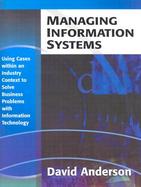 Management Information Systems Using Cases Within an Industry Context to Solve Business Problems With Information Technology cover