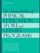 The Administration of Physical Education, Sport, and Leisure Programs cover