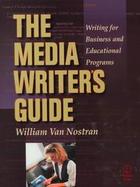 The Media Writer's Guide Writing for Business and Educational Programs cover
