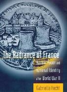 The Radiance of France: Nuclear Power and National Identity After World War II cover