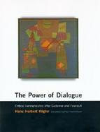 Power of Dialogue: Critical Hermeneutics After Gadamer & Foucault cover