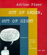 Out of Order, Out of Sight Selected Writings in Art Criticism 1967-1992 (volume2) cover