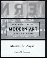 How, When, and Why Modern Art Came to New York cover
