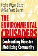 The Environmental Crusaders Confronting Disaster and Mobilizing Community cover