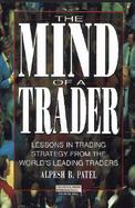 The Mind of a Trader: Lessons in Trading Strategy from the World's Leading Traders cover